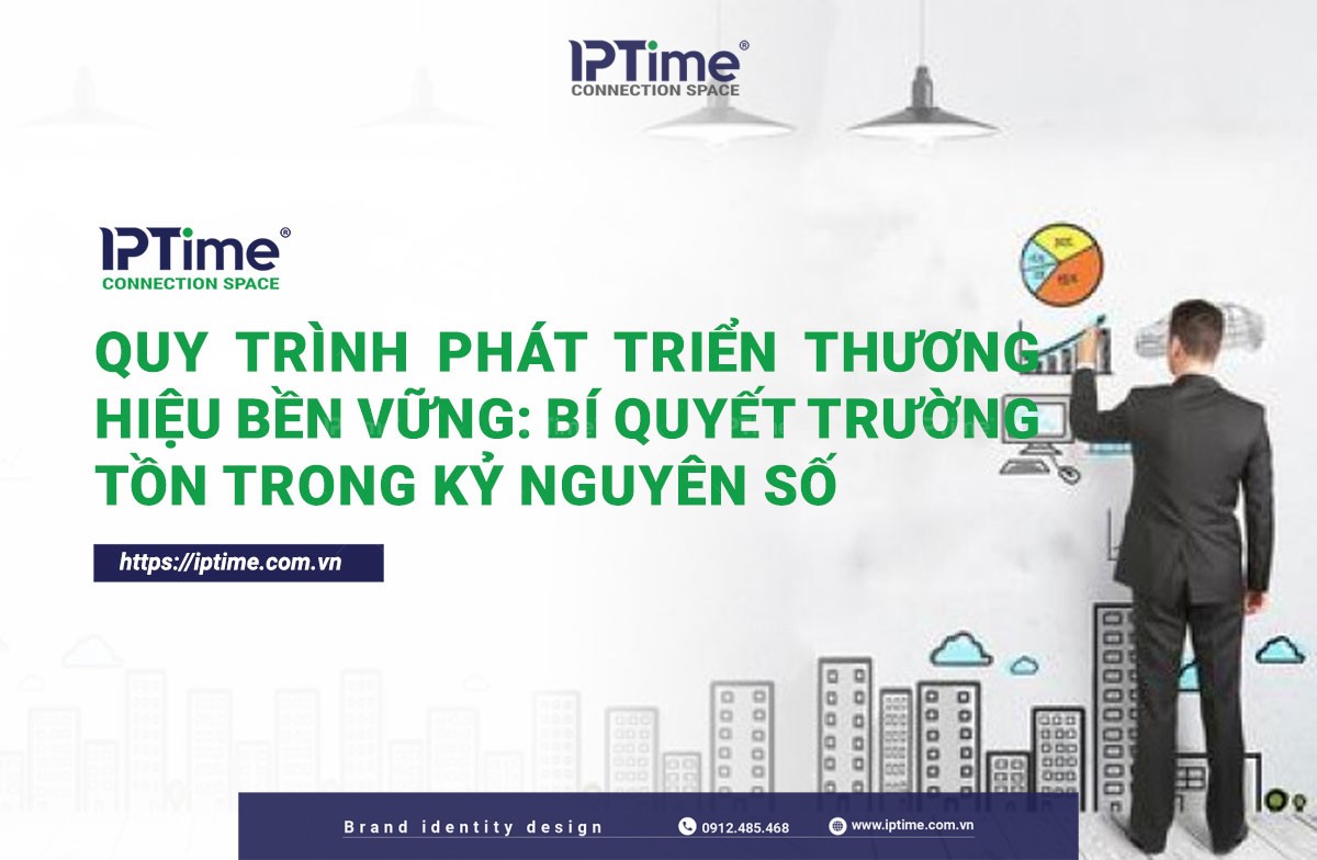 Quy Trình Phát Triển Thương Hiệu Bền Vững Cho Doanh Nghiệp